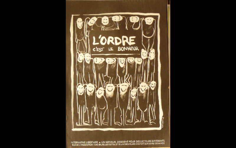 affiche l'ordre c'est le bonheur, Alternative Libertaire, Bruxelles